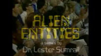 79 Lester Sumrall  Alien Entities II Pt6 of 23 The Primary Abode of Alien Entities