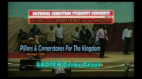 Pillars And Cornerstones For The Kingdom by  Lords Ambassadors  Drama Teaching Evang. MinistryLADTEM DRAMA GROUP 1