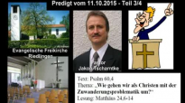 Predigt Pastor Jakob Tscharntke zur Zuwanderungskrise - Teil 3_4 (Riedlingen, 11.10.2015).flv