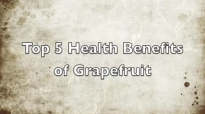 Top 5 Health Benefits of Grapefruit