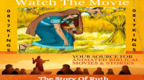 FREE Animated Bible Movie_ The Story Of Ruth-Old Testament.mp4