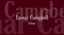 Lamar Campbell - Closer.flv