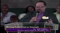 Dr. Bill Adkins _ Moving_From_Trial_Into_Triumph pt1.wmv.mp4