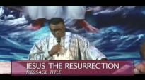 Jesus the Resurrected one - Pastor Mensa Otabil