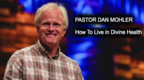 Dan Mohler - Living in Divine Health.mp4
