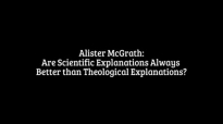 11. Are Scientific Explanations Always Better than Theological Explanations _ Alister McGrath, PhD.mp4