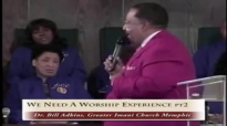 Dr. Bill Adkins _ We Need A Worship Experience pt2.mp4