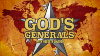 Gods Generals New Series Overview Dr Roberts Liardon