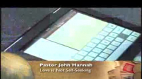 Pastor John Hannah Love is not self seeking
