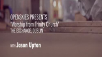Worship with Jason Upton (from Trinity Church , Dublin , Ireland).flv