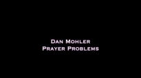 Dan Mohler - Prayer Problems.mp4