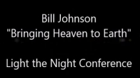 Bill Johnson Bringing Heaven to Earth