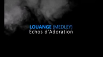 Louange (Medley) - Echos d'Adoration [OFFICIAL VIDEO].flv