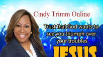 Cindy Trimm - Trust that God wants to see you triumph over your troubles.mp4