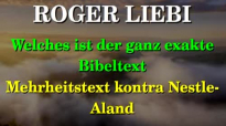 Roger Liebi - Welches ist der ganz exakte Bibeltext - Mehrheitstext vs. Nestle-A.de.flv