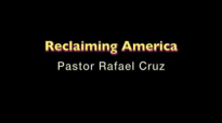 Reclaiming America - Pastor Rafael Cruz.flv