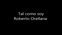Tal Como Soy Roberto Orellana.mp4