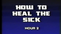 Charles and Frances Hunter 02 How To Heal The Sick
