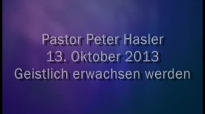 Peter Hasler - Geistlich erwachsen werden - 13.10.2013.flv