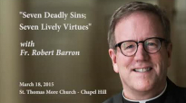 Seven Deadly Sins; Seven Lively Virtues with Fr. Robert Barron.flv
