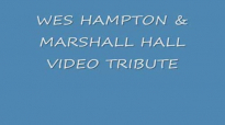 WES HAMPTON & MARSHALL HALL VIDEO TRIBUTE.flv