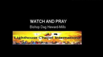 Watch and Pray - Dag Heward-Mills