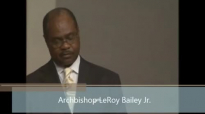 We Need God  Archbishop LeRoy Bailey Jr. Full Sermon
