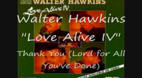 Walter Hawkins - Thank You Lord (for all you've done).flv