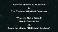 The Thomas Whitfield Company - There Is Not a Friend Live in Detroit, MI, 1983.flv