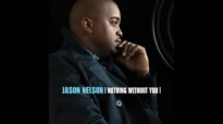 Jason Nelson - Nothing Without You (Lyrics).flv
