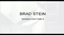 Brad Stine  Smokers Cant Help It