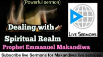 Dealing with spiritual Realm _ Prophet Emmanuel Makandiwa _ (watch completely) _.mp4