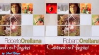 Roberto Orellana - Cantando en Navidad CD Completo.compressed.mp4