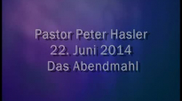 Peter Hasler - Das Abendmahl - 22.06.2014.flv