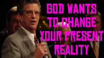 God Wants to Change Your Present Reality  Jeff Arnold