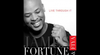 James Fortune & FIYA - Live Through It (Audio Only).flv
