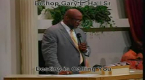 Destiny Is Calling You - 7.27.14 - West Jacksonville COGIC - Bishop Gary L. Hall Sr.flv