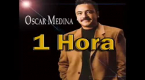 1 Hora de Musica Cristiana Oscar Medina Canciones Cristianas.flv