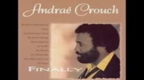 We Need To Hear From You - Andrae Crouch.flv