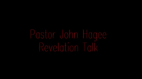 Pastor John Hagee  Revelation Talk FULL