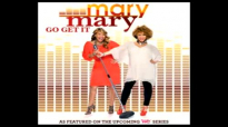 Mary Mary - Go Get It (1).flv