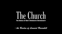 The Church  The Arena of Gods Immediate Sovereignty, by Leonard Ravenhill
