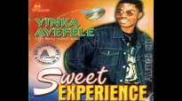 Yinka Ayefele -Sweet Experience.mp4