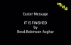 It is finished - Easter Message- Rev Dr Robinson Asghar.mp4