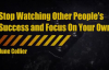Stop Watching Other Peoples Success and Focus On Your Own.mp4