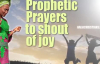 Prophetic prayers to shout of Joy - Rev. Funke F. Adejumo.mp4