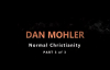 Dan Mohler Normal Christianity Part 3 of 3.mp4