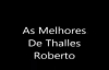 As Melhores de Thalles Roberto
