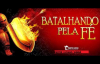 BATALHANDO PELA FÉ_ PARTE 01_ PR LUCIANO SUBIRÁ.mp4