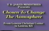 TD JAKES-Chosen to change the atmosphere